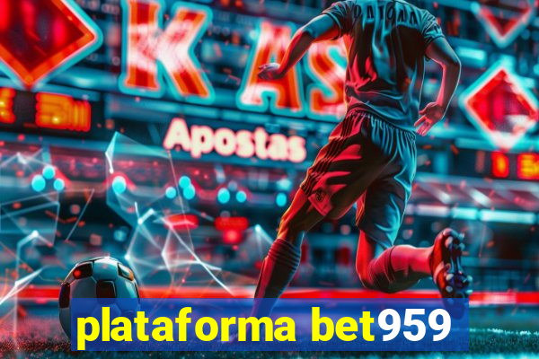 plataforma bet959